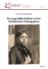 Carolin Schreckenberg - Die junge Käthe Kollwitz in ihrer künstlerischen Findungsphase