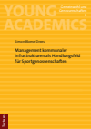Simon Blome-Drees - Management kommunaler Infrastrukturen als Handlungsfeld für Sportgenossenschaften