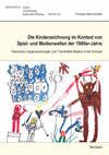 Christoph-Maria Scholter - Die Kinderzeichnung im Kontext von Spiel- und Medienwelten der 1980er-Jahre