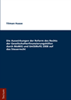 Tilman Haase - Die Auswirkungen der Reform des Rechts der Gesellschafterfinanzierungshilfen durch MoMiG und UntStRefG 2008 auf das Steuerrecht