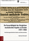 Eberhard Steindorf - Die Konzerttätigkeit der Königlichen muskialischen Kapelle zu Dresden (1817-1858)