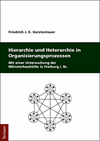 Friedrich J. K. Gerstenlauer - Hierarchie und Heterarchie in Organisierungsprozessen