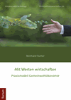 Reinhard Fischer - Mit Werten wirtschaften