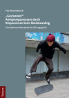 Pao Nowodworski - "Gestanden!" Aneignungsprozesse durch Körperwissen beim Skateboarding