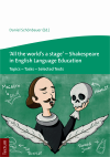 Daniel Schönbauer - ‘All the world’s a stage’ – Shakespeare in English Language Education