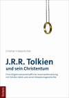 Christian Hatzenbichler - J.R.R. Tolkien und sein Christentum