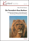 Alina Christin Meiwes - Die Tiermalerin Rosa Bonheur