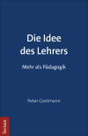 Peter Gostmann - Die Idee des Lehrers