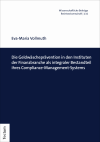 Eva-Maria Vollmuth - Die Geldwäscheprävention in den Instituten der Finanzbranche als integraler Bestandteil ihres Compliance-Management-Systems