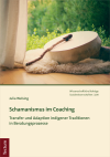 Julia Welsing - Schamanismus im Coaching