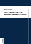 Christian Hülsenbeck - Zivil- und aufsichtsrechtliche Grundfragen des Mobile Payments