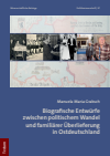 Manuela Maria Grabsch - Biografische Entwürfe zwischen politischem Wandel und familiärer Überlieferung in Ostdeutschland